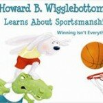~ CLOSED ~ Howard B. Wigglebottom Learns About Sportsmanship: Winning Isn’t Everything ~ Review & Giveaway ~